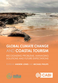 Global Climate Change and Coastal Tourism: Recognizing Problems, Managing Solutions and Future Expectations