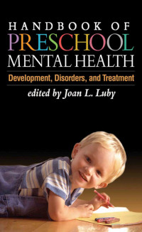 HANDBOOK OF PRESCHOOL MENTAL HEALTH: Development, Disorders, and Treatment