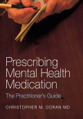 Prescribing Mental Health Medication: The Practitioner’s Guide