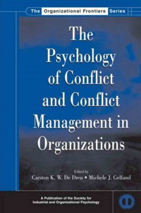 The Psychology of Conﬂict and Conﬂict Management in Organizations