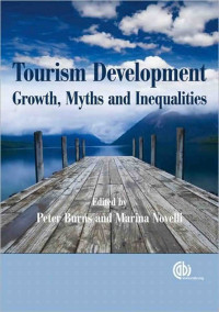 TOURISM DEVELOPMENT: Growth, Myths and Inequalities