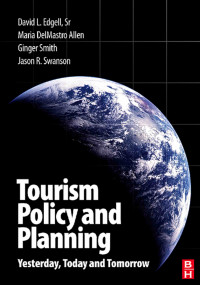 Tourism Policy and Planning: Yesterday, Today and Tomorrow