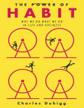 The Power of Habit: Why we do what we do in life and business