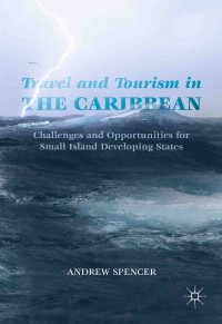 Travel and Tourism in the Caribbean: Challenges and Opportunities for Small Island Developing States