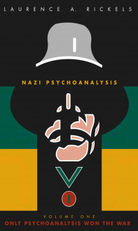 Nazi Psycholoanalysis: Only Psychoanalysis Won The War