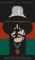 Nazi Psychoanalysis: Crypto-Fetishism