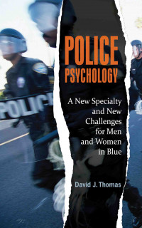 POLICE PSYCHOLOGY: A New Specialty and New Challenges for Men and Women in Blue