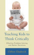 Teaching Kids to Think Critically: Effective Problem Solving and Better Decisions