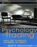 The Psychology of Trading: tools and techniques for minding the markets