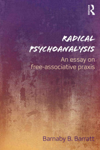 Radical Psychoanalysis: an essay on free-associative praxis