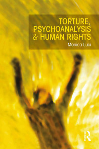 TORTURE, PSYCHOANALYSIS AND HUMAN RIGHTS