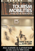 Tourism Mobilities: Places to Play, Places in Play