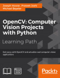 OpenCV: Computer Vision Projects with Python