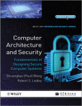 Computer Architecture and Security: Fundamentals of Designing Secure Computer Systems