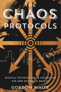 The Caos Protocols: Magical Techniques for Navigating The New Economic Reality