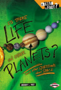 Is There Life on Other Planets?: And Other Questions about Space