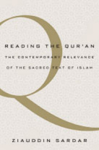 Reading the Qur'an: The Contemporary Relevance of the Sacred Text of Islam