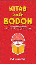 Kitab Anti Bodoh: Terampil Berpikir Benar Terhindar dari Cacat Logika & Sesat Pikir