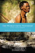 The World Until Yesterday: (Dunia Hingga Kemarin): Apa yang Dapat Kita Pelajari dari Masyarakat Tradisional?