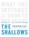 The Shallows: What the Internet Is Doing to Our Brains