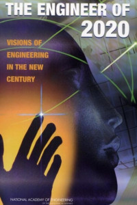 The Engineer of 2020: Visions of Engineering in the New Century