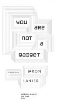 You Are Not a Gadget: a Manifesto