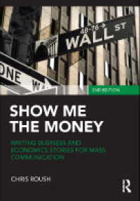 Show Me the Money: Writing Business and Economics Stories for Mass Communication