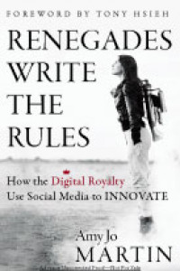 Renegades Write the Rules: How the Digital Royalty Use Social Media to Innovate