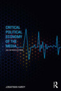 Critical Political Economy of the Media: an Introduction.