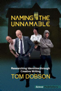 Naming the Unnamable: Researching Identities Through Creative Writing