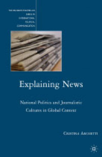 Explaining News: National Politics and Journalistic Cultures in Global Context