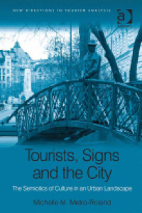 Tourists, Signs and the City: the Semiotics of Culture in an Urban Landscape