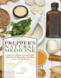 Prepper's Natural Medicine: Lifesaving Herbs, Essential Oils and Natural Remedies for When There is No Doctor