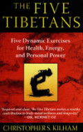 The Five Tibetans: Five Dynamic Exercises for Health, Energy, and Personal Power