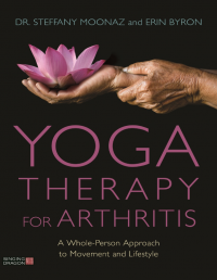 Yoga Therapy for Arthritis: a Whole-person Approach to Movement and Lifestyle