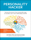 Personality Hacker: Harness the Power of Your Personality Type to Transform Your Work, Relationships and Life