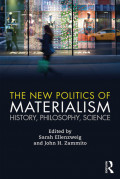 The New Politics of Materialism: History, Philosophy, Science