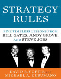 Strategy Rules: Five Timeless Lessons from Bill Gates, Andy Groove, and Steve Jobs