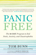 Panic Free: The 10-Day Program to End Panic, Anxiety, and Claustrophobia