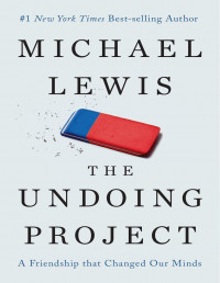 The Undoing Project: A Friendship that Changed Our Minds