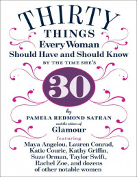 Thirty Things Every Woman Should Have and Should Know By the Time She's 30