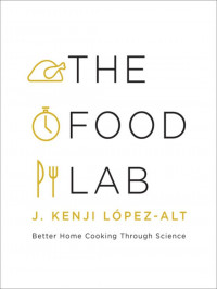 The Food Lab: Better Home Cooking Through Science