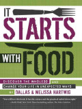 It Starts with Food: Discover the Whole 30 and Change Your Life in unexpected Ways