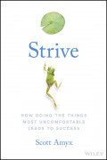 Strive: How Doing the Things Most Uncomfortable Leads to Success