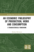 An Economic Philosophy of Production, Work and Consumption: a Transhistorical Framework