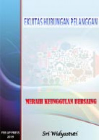 Ekuitas Hubungan Pelanggan: Meraih Keunggulan Bersaing