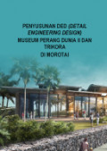 Penyusunan DED (Detail Engineering Design) Museum Perang Dunia II dan Trikora di Morotai