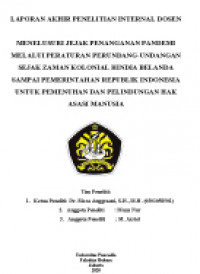 Menelusuri Jejak Penanganan Pandemi melalui Peraturan Perundang-undangan Sejak Zaman Kolonial Hindia Belanda sampai Pemerintahan Republik Indonesia untuk Pemenuhan dan Pelindungan Hak Asasi Manusia