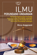 Ilmu Perundang-Undangan: Pengaruh Kewenangan Terhadap Jenis Peraturan Perundang-undangan dan Implikasinya Terhadap Hierarki Peraturan Perundang-undangan