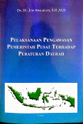 Pelaksanaan Pengawasan Pemerintah Pusat Terhadap Peraturan Daerah